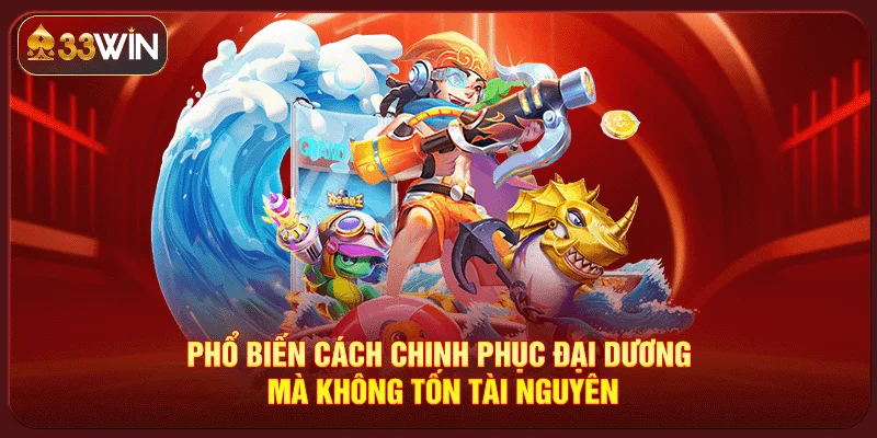 Mẹo Bắn Cá Không Tốn Đạn